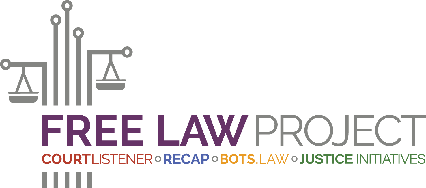 Free Law Project - CourtListener - RECAP - BOTS.law - Justice Initiatives